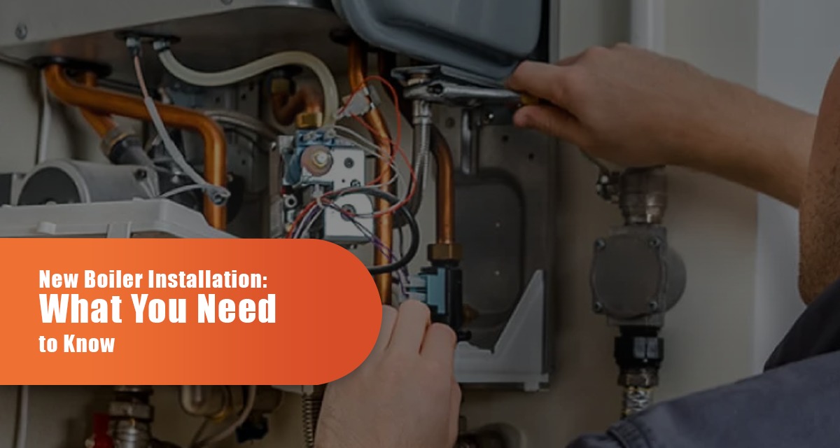 New Boiler Installation: What You Need To Know