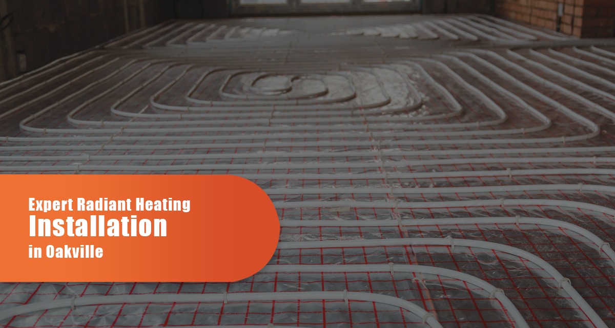 Expert Radiant Heating Installation In Oakville