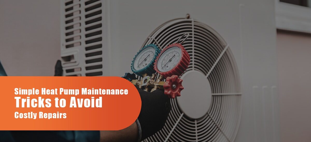 Simple Heat Pump Maintenance Tricks To Avoid Costly Repairs