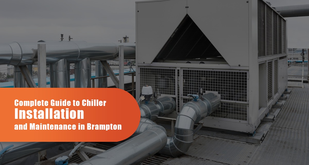 Complete Guide To Chiller Installation And Maintenance In Brampton