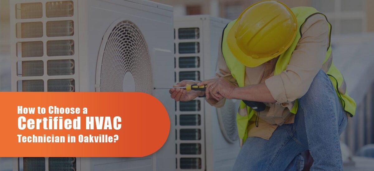 How To Choose A Certified HVAC Technician In Oakville?