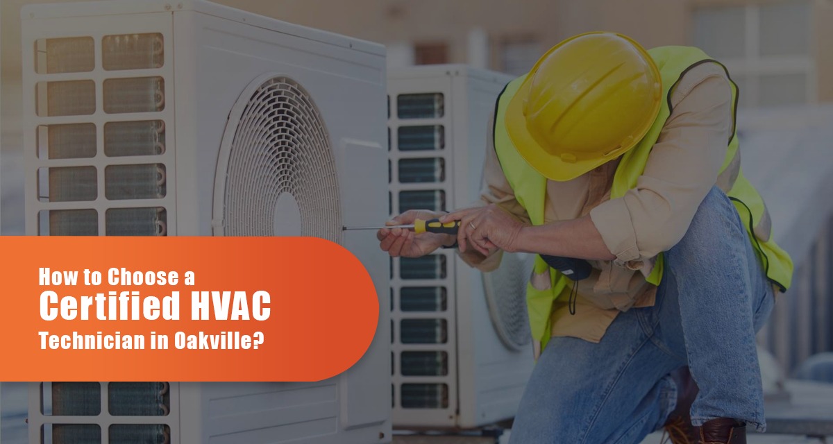 How To Choose A Certified HVAC Technician In Oakville?