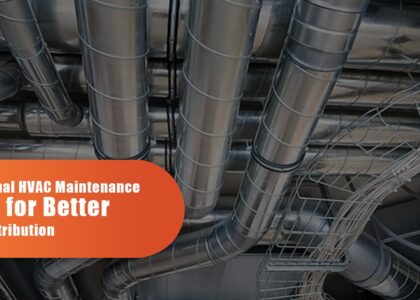 Seasonal HVAC Maintenance Tips For Better Air Distribution