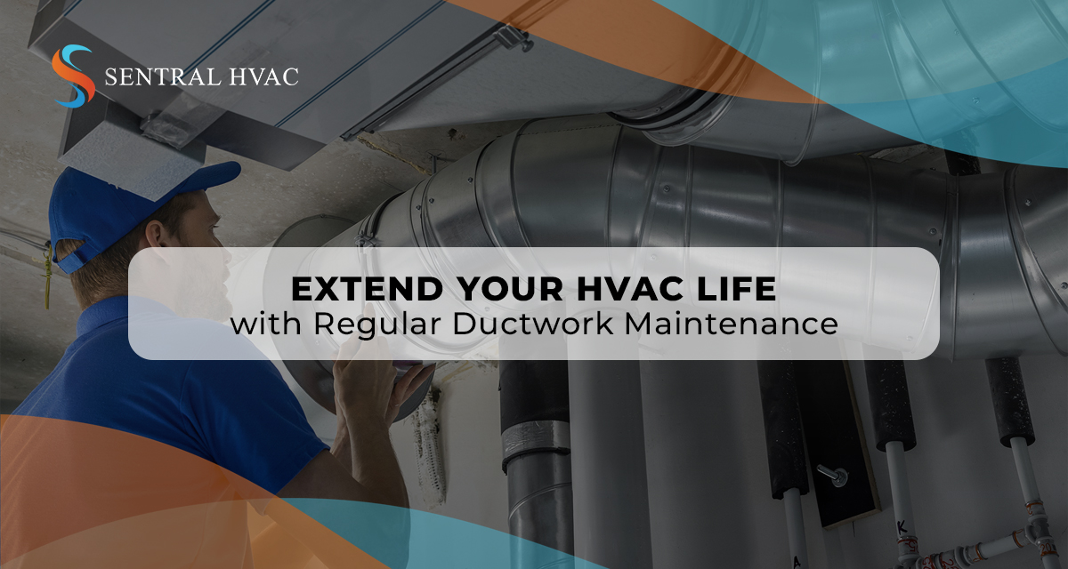 Extend Your HVAC Life With Regular Ductwork Maintenance