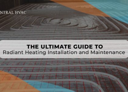 The Ultimate Guide To Radiant Heating Installation And Maintenance