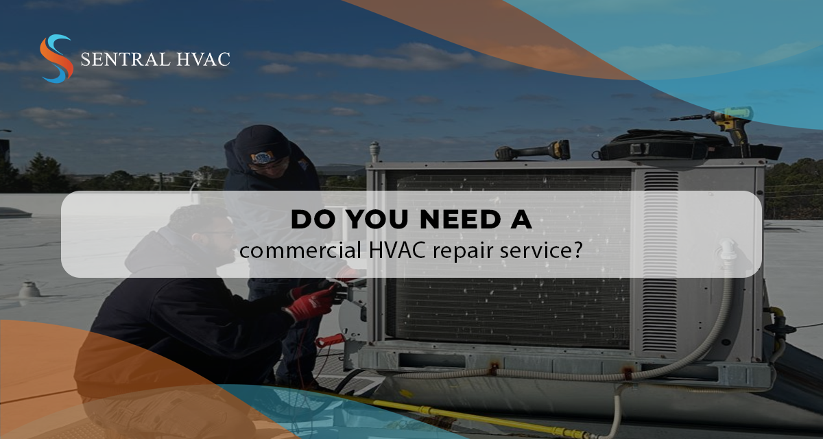 Do You Need A Commercial HVAC Repair Service?