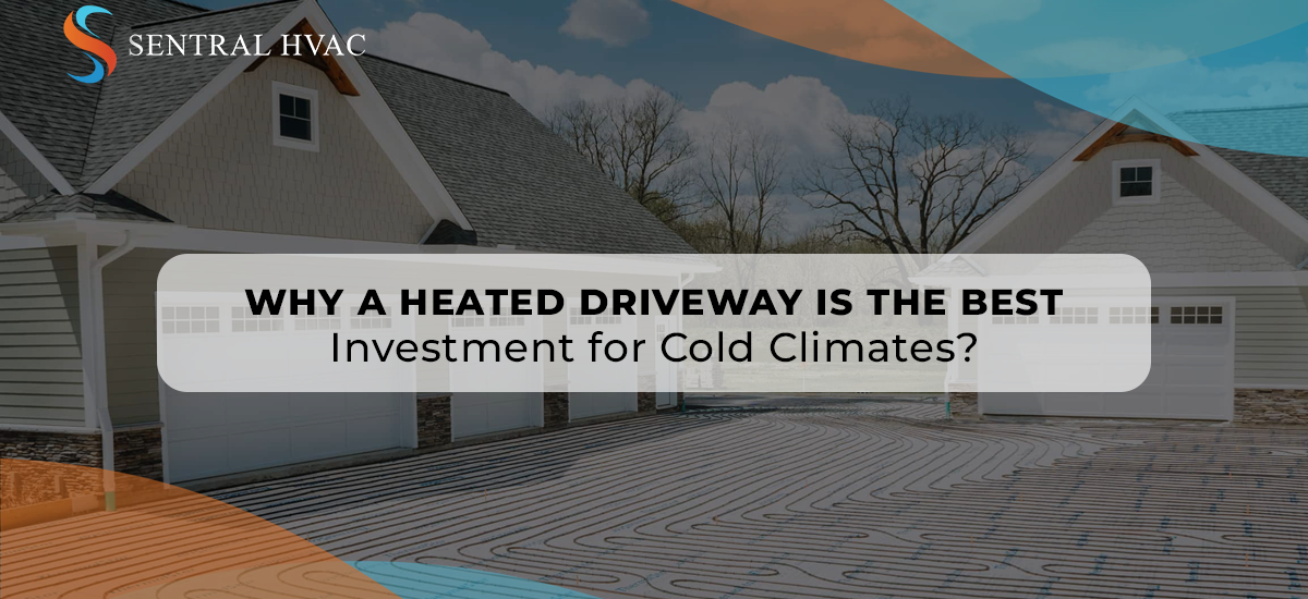 Why A Heated Driveway Is The Best Investment For Cold Climates?
