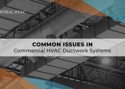 Common Issues In Commercial HVAC Ductwork Systems