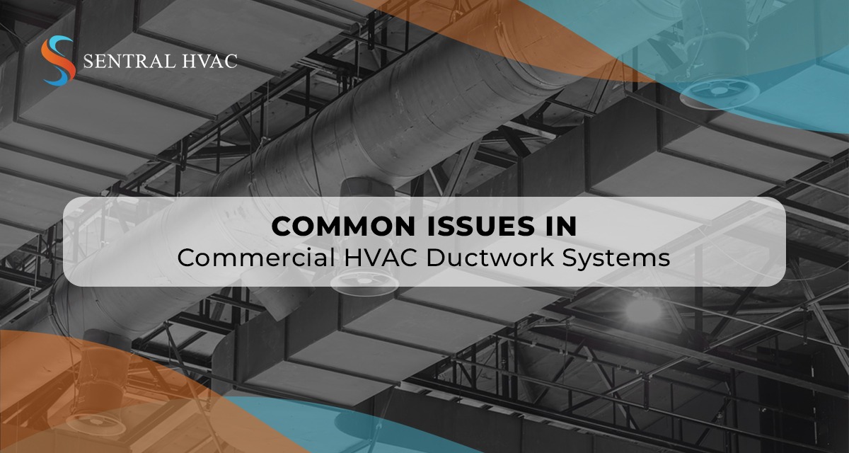 Common Issues In Commercial HVAC Ductwork Systems