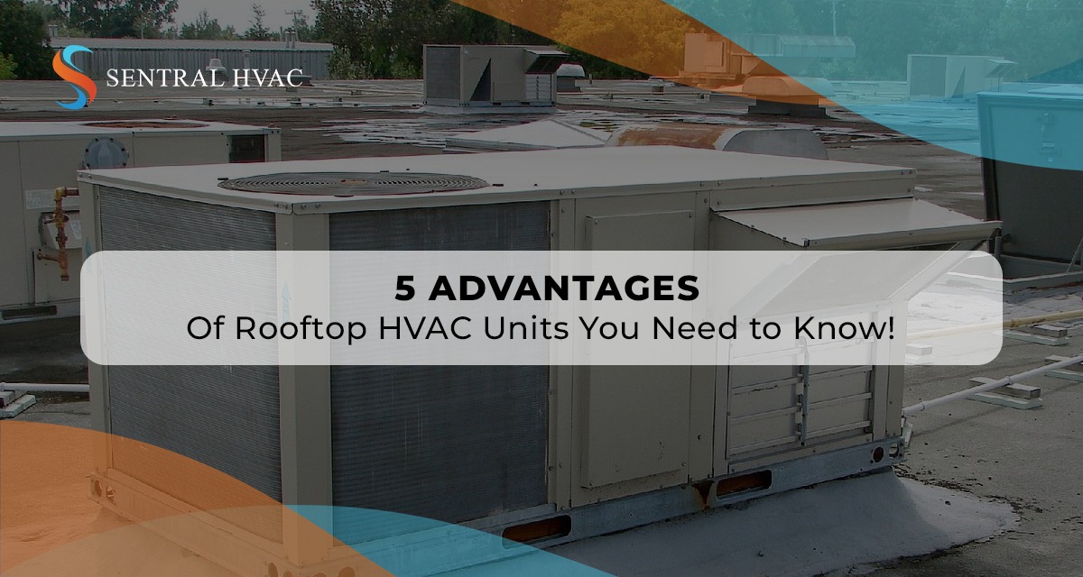 5 Advantages of Rooftop HVAC Units You Need to Know!