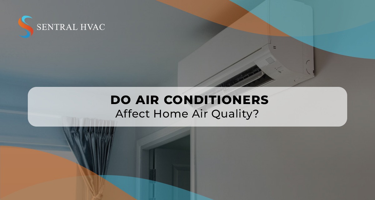 Do Air Conditioners Affect Home Air Quality?