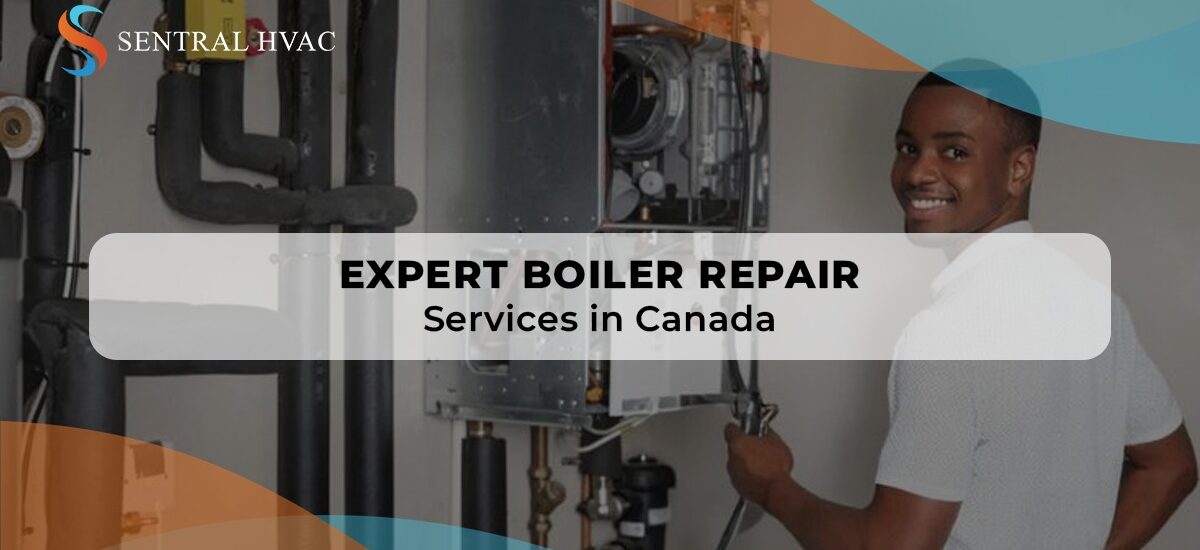 Expert Boiler Repair Services In Canada