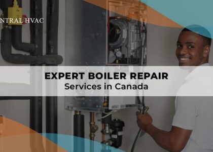 Expert Boiler Repair Services In Canada