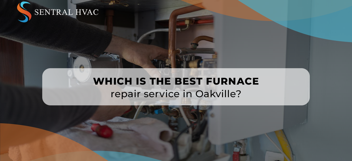 Which Is The Best Furnace Repair Service In Oakville?