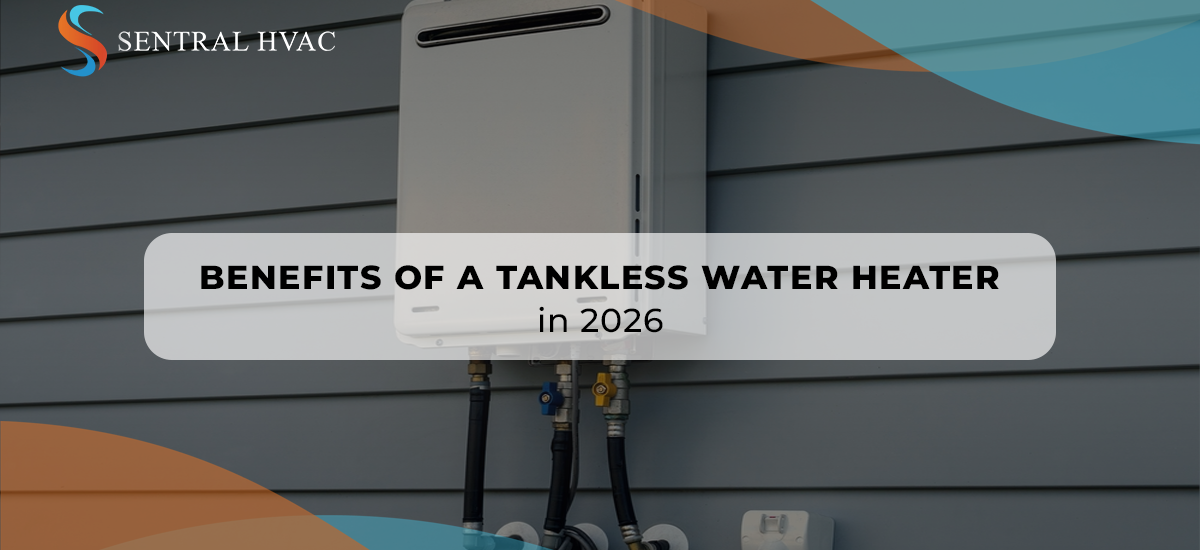 Benefits Of A Tankless Water Heater In 2026