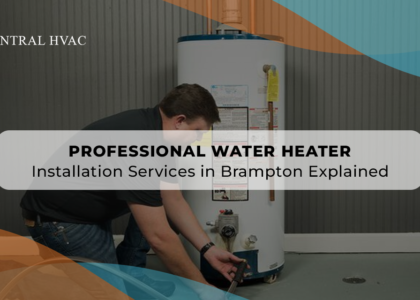 Professional Water Heater Installation Services In Brampton Explained