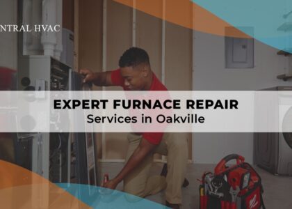 Expert Furnace Repair Services In Oakville