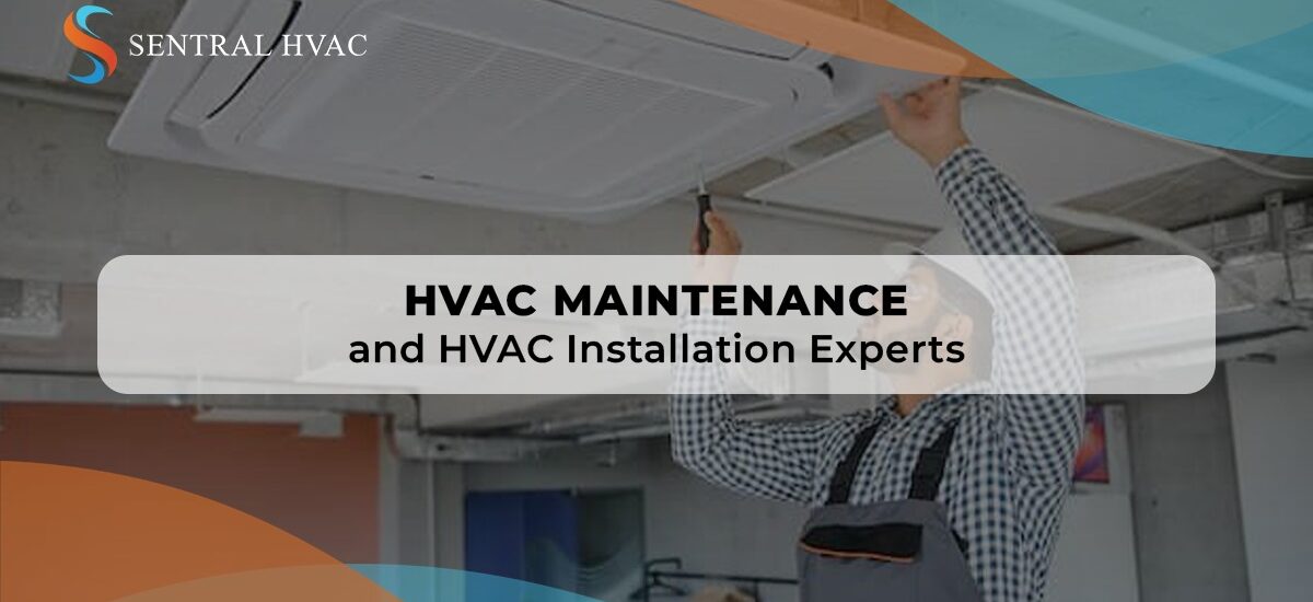 HVAC Maintenance and HVAC Installation Experts