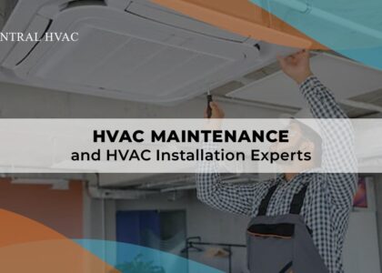 HVAC Maintenance and HVAC Installation Experts