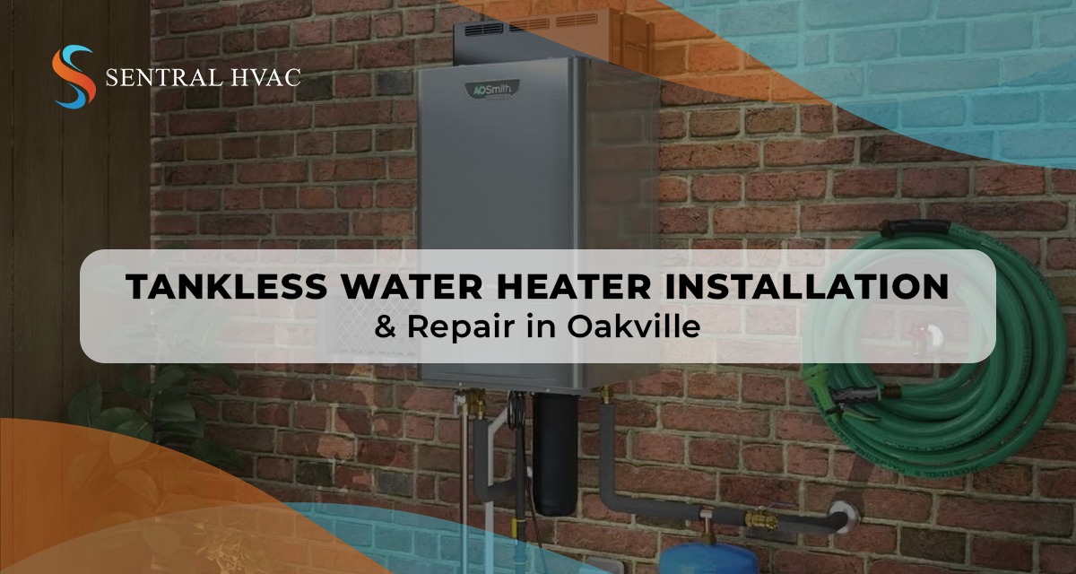 Tankless Water Heater Installation & Repair In Oakville