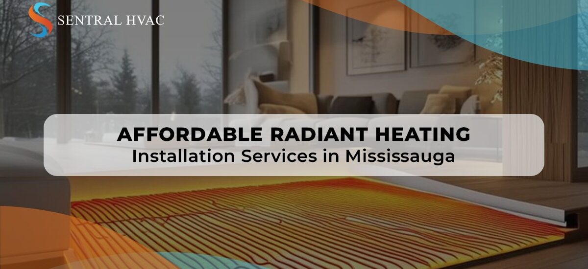 Affordable Radiant Heating Installation Services In Mississauga