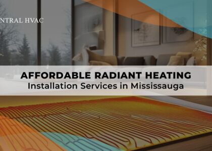 Affordable Radiant Heating Installation Services In Mississauga