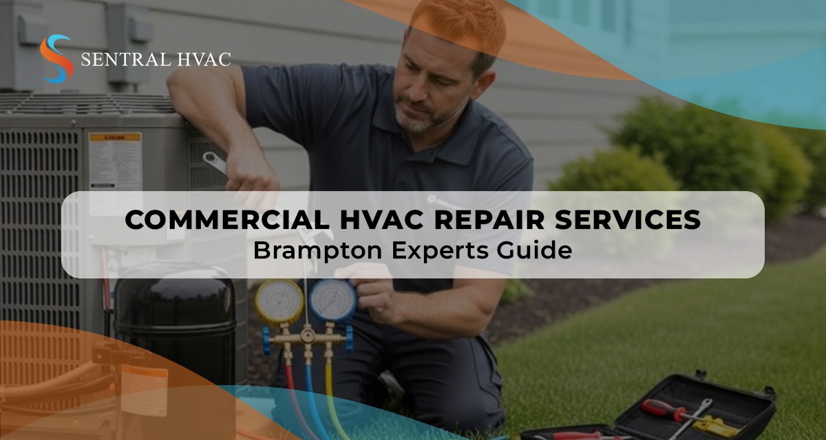Commercial HVAC Repair Services Brampton Experts Guide