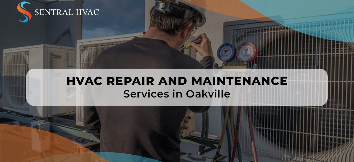 HVAC Repair And Maintenance Services In Oakville