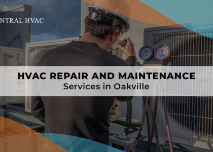HVAC Repair And Maintenance Services In Oakville
