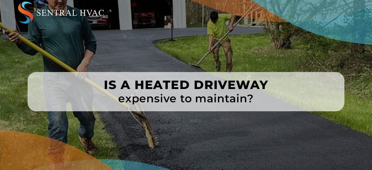 Is A Heated Driveways Expensive To Maintain?