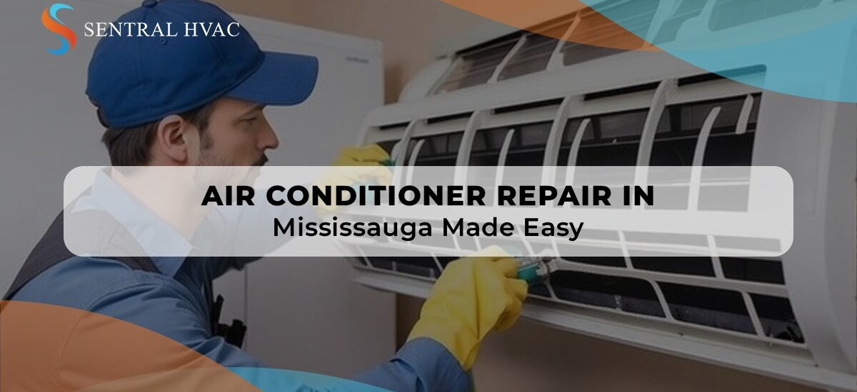 Air Conditioner Repair In Mississauga Made Easy