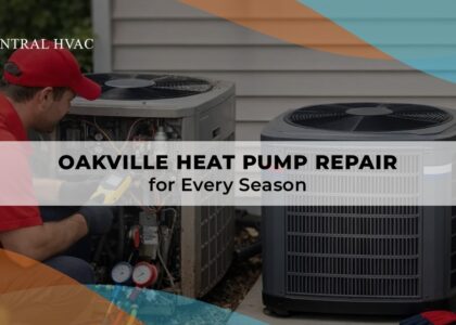 Oakville Heat Pump Repair For Every Season
