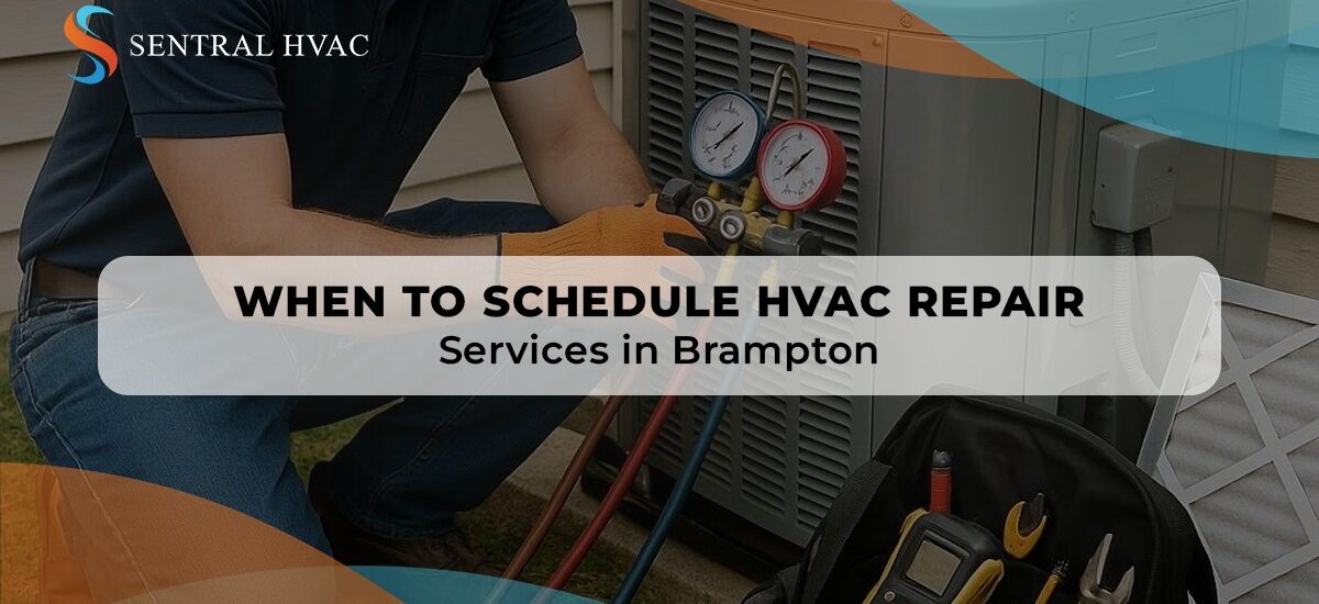 When To Schedule HVAC Repair Services In Brampton