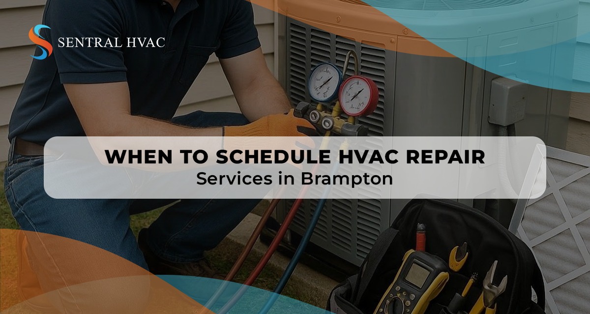 When To Schedule HVAC Repair Services In Brampton