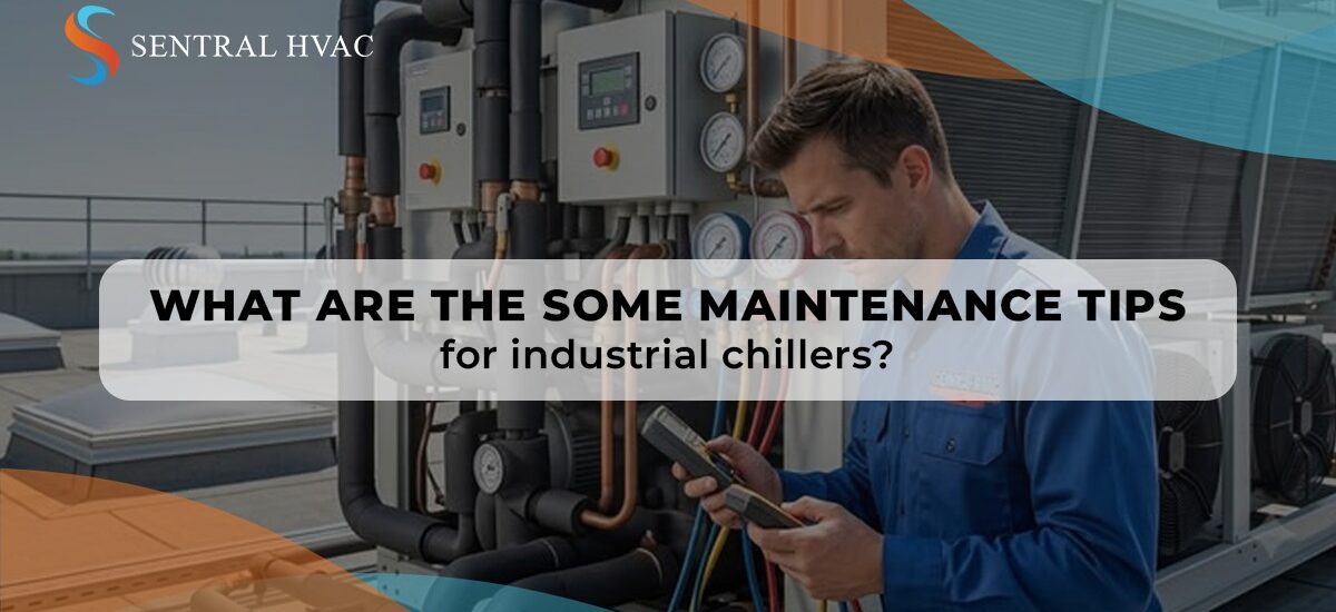 What Are Some Maintenance Tips For Industrial Chillers?