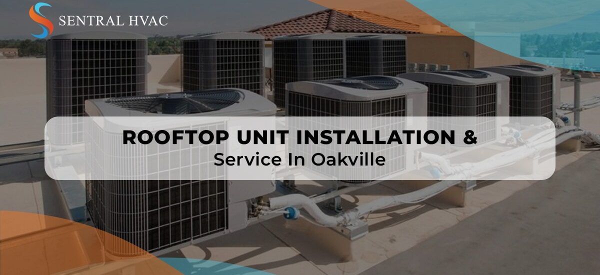 Rooftop Unit Installation & Service In Oakville