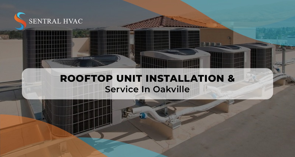 Rooftop Unit Installation & Service In Oakville