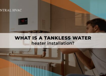 What Is A Tankless Water Heater Installation?