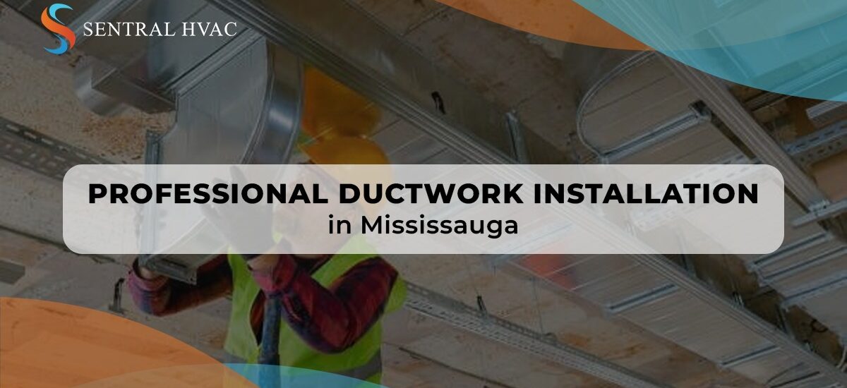 Professional Ductwork Installation In Mississauga
