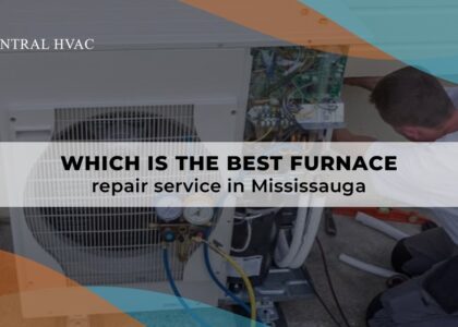 Which Is The Best Furnace Repair Service In Mississauga