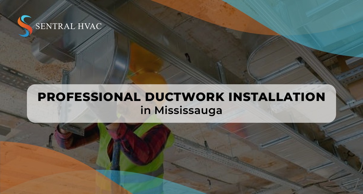 Professional Ductwork Installation In Mississauga