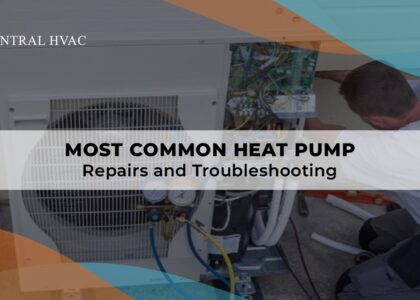 Most Common Heat Pump Repairs And Troubleshooting