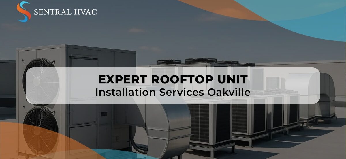Expert Rooftop Unit Installation Services Oakville