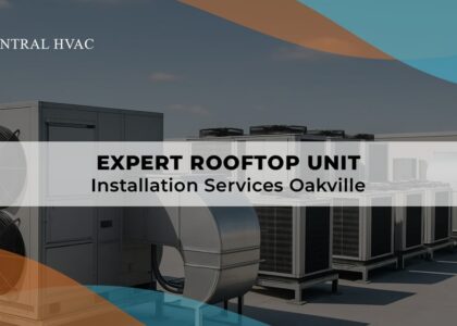 Expert Rooftop Unit Installation Services Oakville