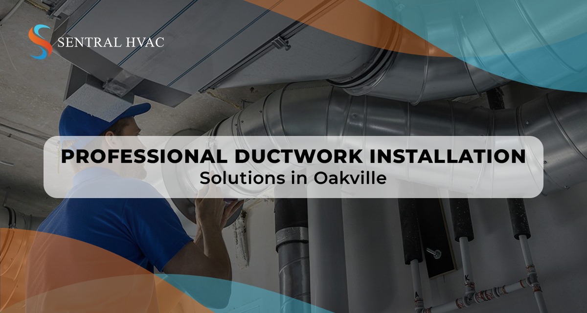 Professional Ductwork Installation Solutions In Oakville
