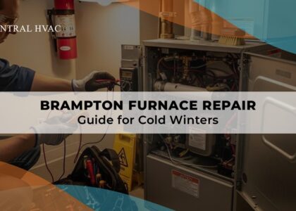 Brampton Furnace Repair Guide For Cold Winters