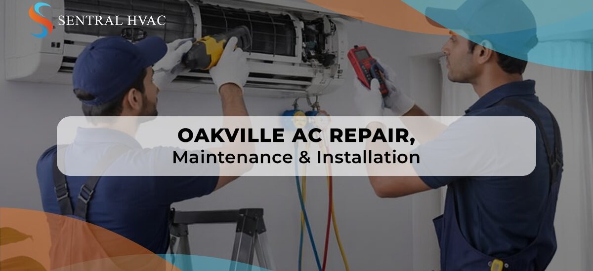 Oakville AC Repair, Maintenance & Installation