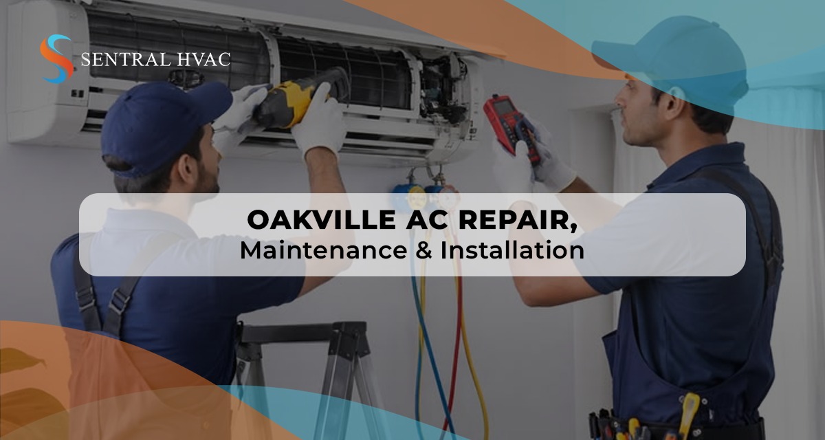 Oakville AC Repair, Maintenance & Installation