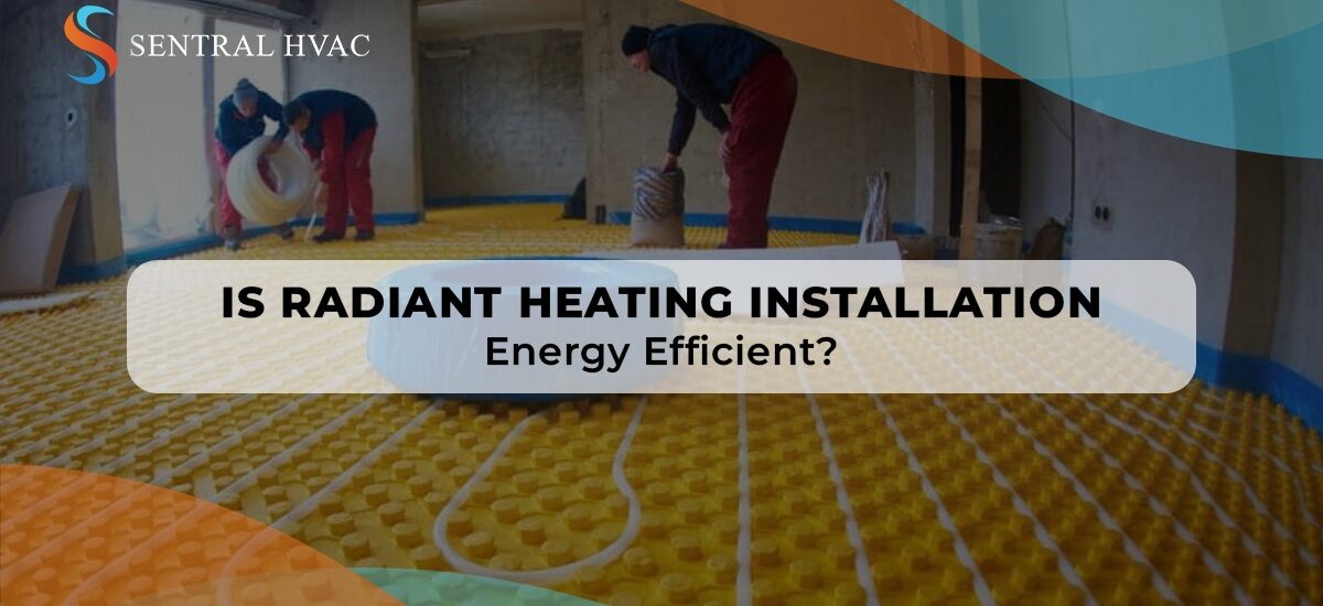 Is Radiant Heating Installation Energy Efficient?
