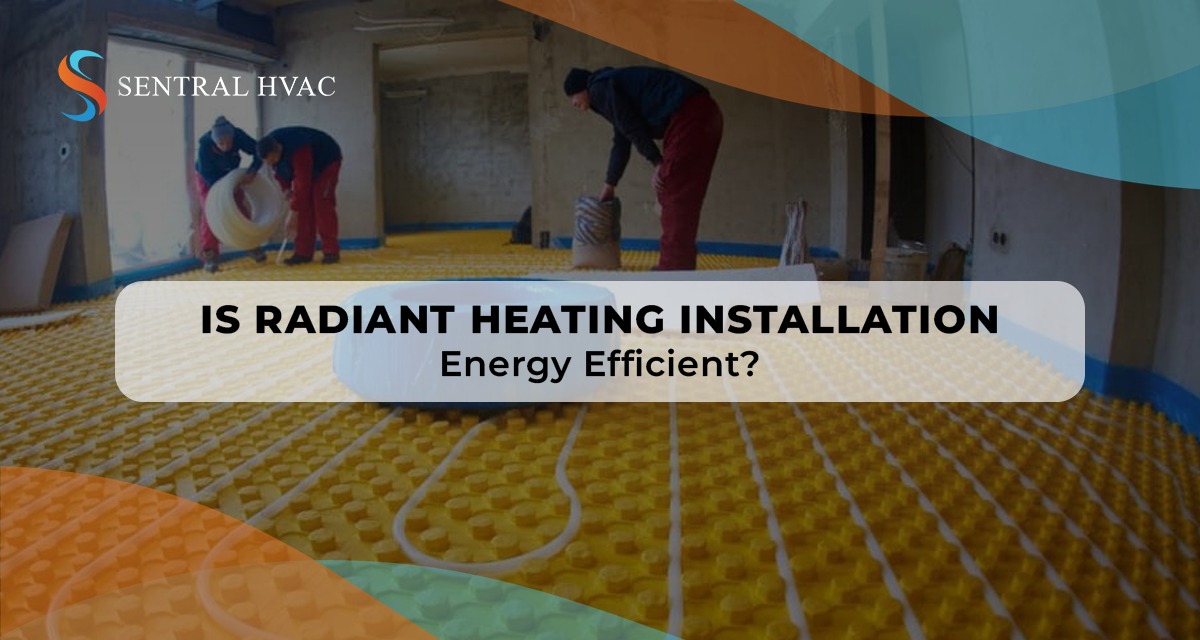 Is Radiant Heating Installation Energy Efficient?